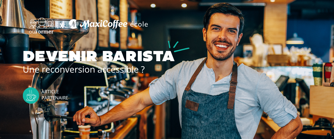 Devenir barista avec oùFormer et MaxiCoffee