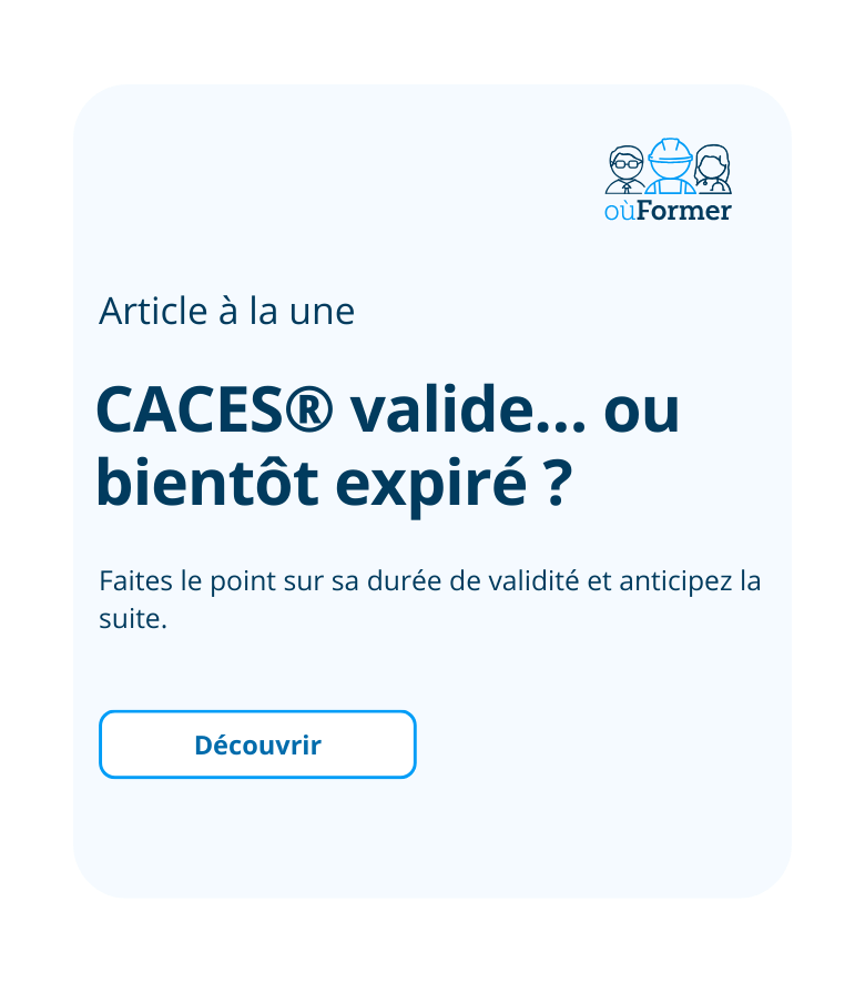 Durée de validité d’un CACES - guide complet